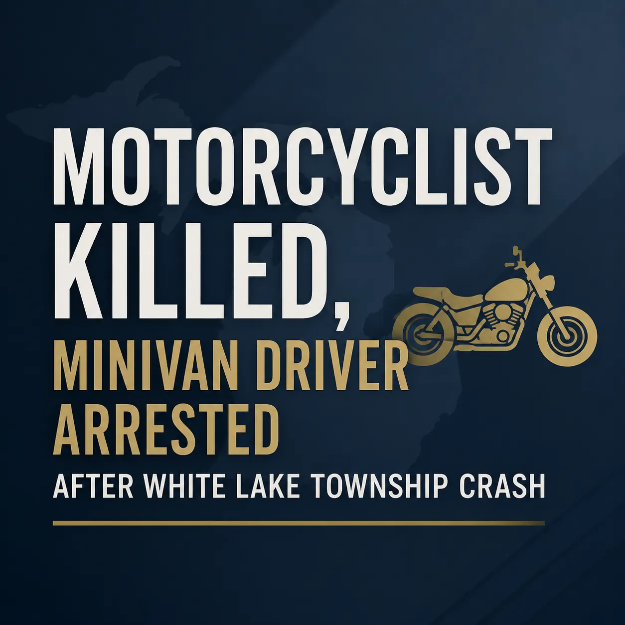 Motorcyclist Killed, Minivan Driver Arrested After White Lake Township Crash