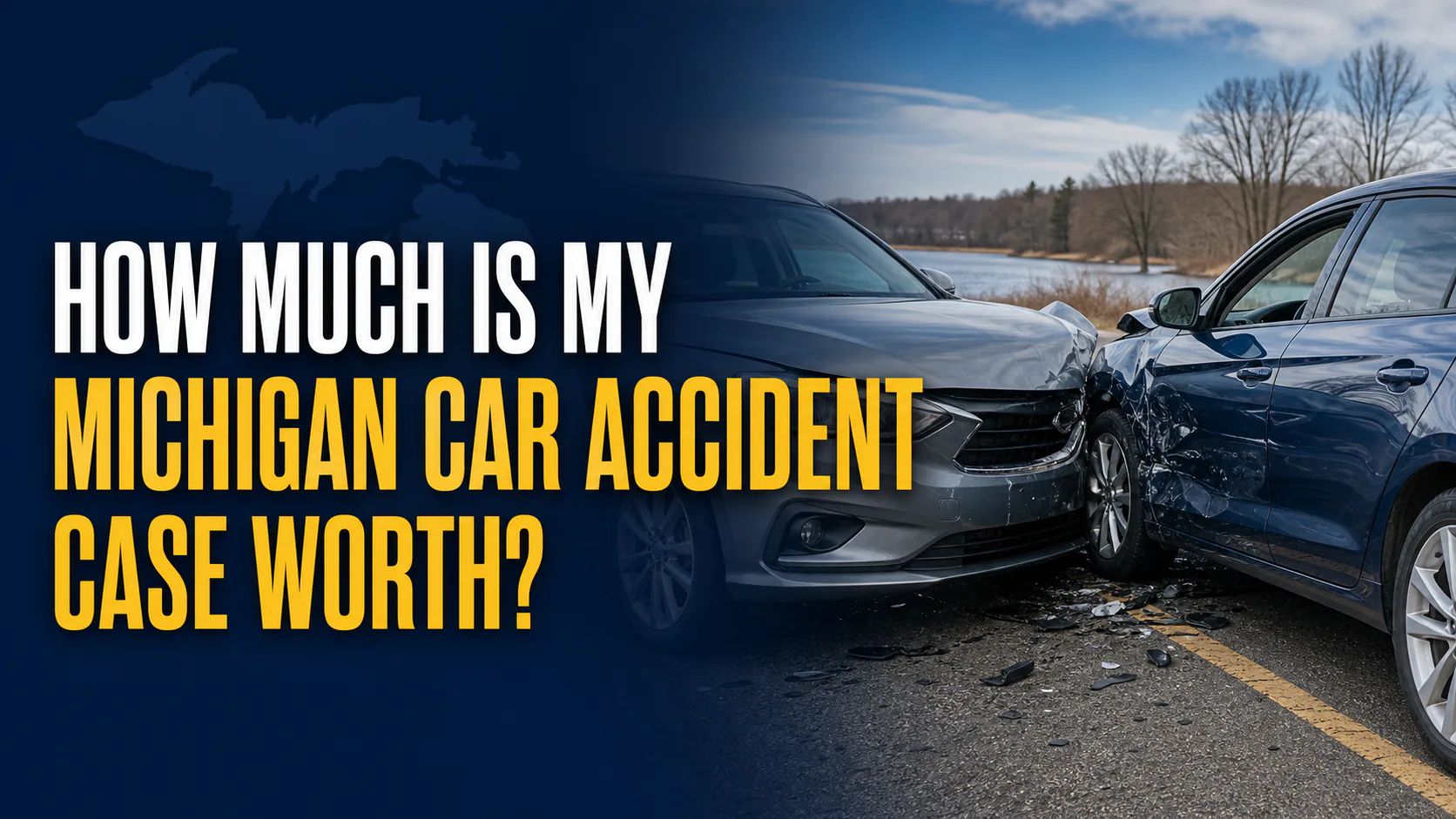 How Much Is My Michigan Car Accident Case Worth?